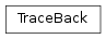 Inheritance diagram of TraceBack